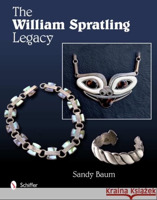 The William Spratling Legacy Sandy Baum 9780764338861 Schiffer Publishing
