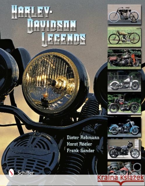 Harley-Davidson Legends Dieter Rebmann Horst Rsler Frank Sander 9780764340734 Schiffer Publishing