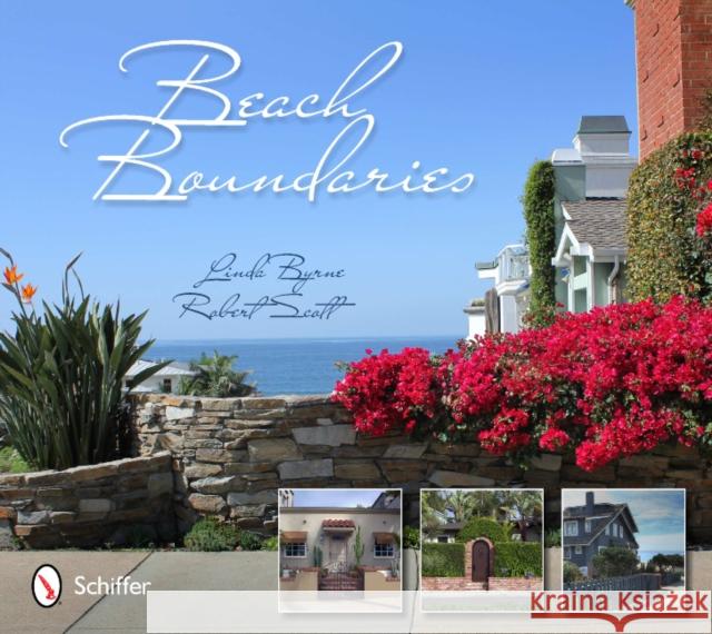 Beach Boundaries: Fences and Gates of the Los Angeles Area Beach Cities Byrne, Linda 9780764340970 Schiffer Publishing