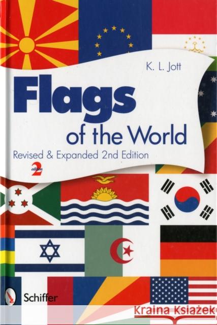 Flags of the World K. L. Jott 9780764341113 Schiffer Publishing Ltd