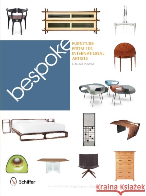 Bespoke: Furniture from 101 International Artists E. Ashley Rooney Gary Inman Thomas Throop 9780764342264 Schiffer Publishing, Ltd.