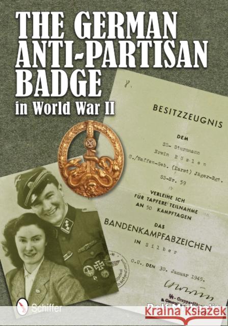 The German Anti-Partisan Badge in World War II Rolf Michaelis 9780764342608