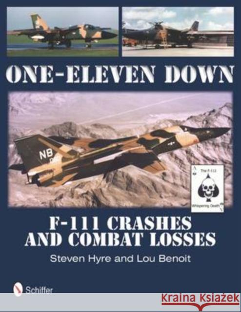 One-Eleven Down: F-111 Crashes and Combat Lses Steven Hyer 9780764342783 GAZELLE BOOK SERVICES