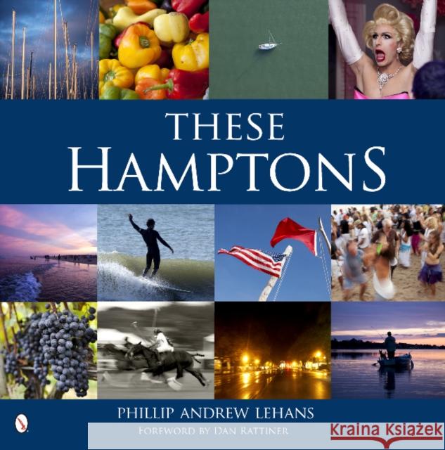 These Hamptons Phillip Andrew Lehans 9780764343315 Schiffer Publishing