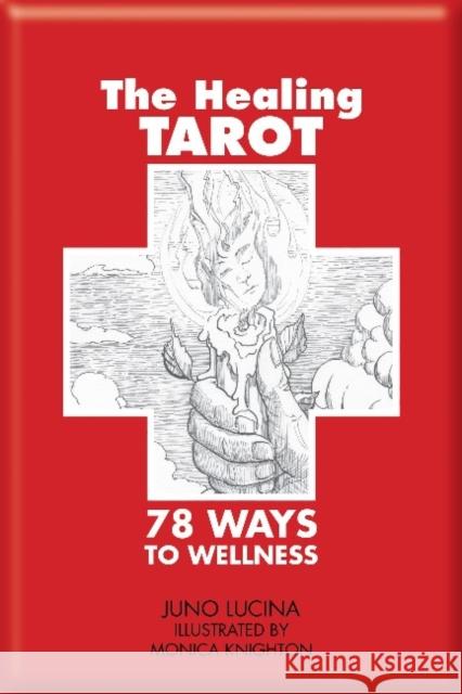 The Healing Tarot: 78 Ways to Wellness Lucina, Juno 9780764343926 Not Avail