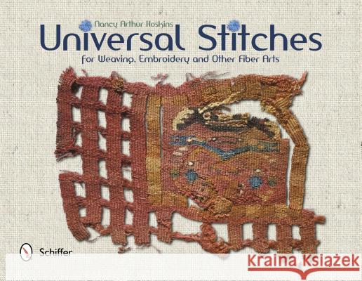 Universal Stitches for Weaving, Embroidery, and Other Fiber Arts  9780764344312 Not Avail