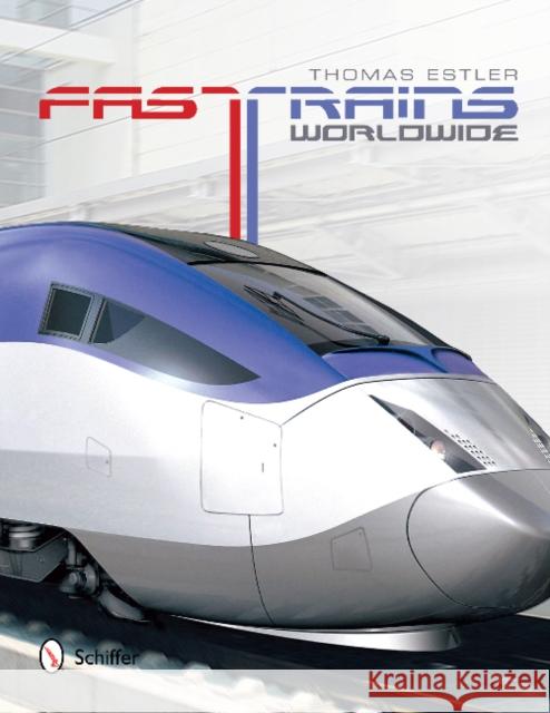 Fast Trains Worldwide  9780764344473 Not Avail