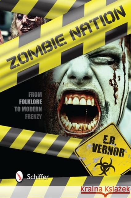 Zombie Nation: From Folklore to Modern Frenzy  9780764344503 Not Avail