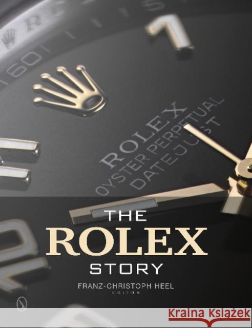 The Rolex Story Heel, Franz-Christoph 9780764345975 Schiffer Publishing Ltd