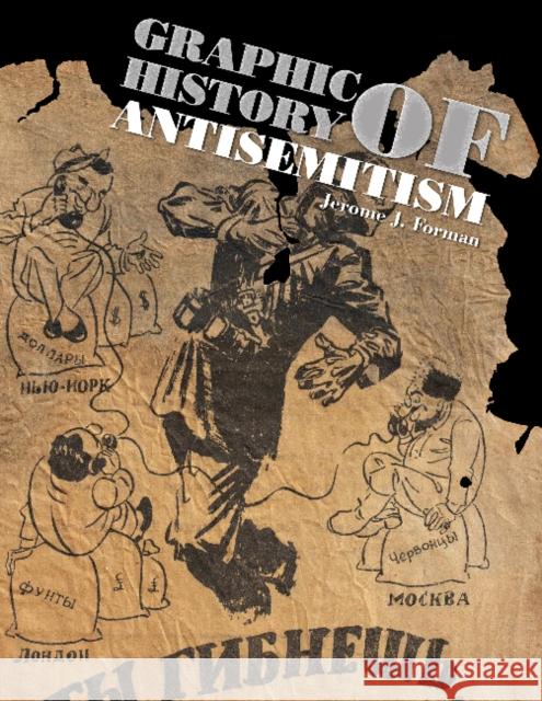 Graphic History of Antisemitism Jerome J. Forman 9780764346170 Schiffer Publishing