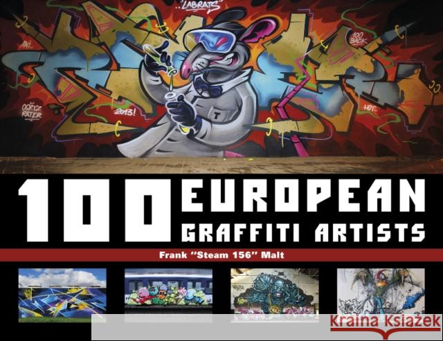 100 European Graffiti Artists Frank Malt 9780764346583 Schiffer Publishing