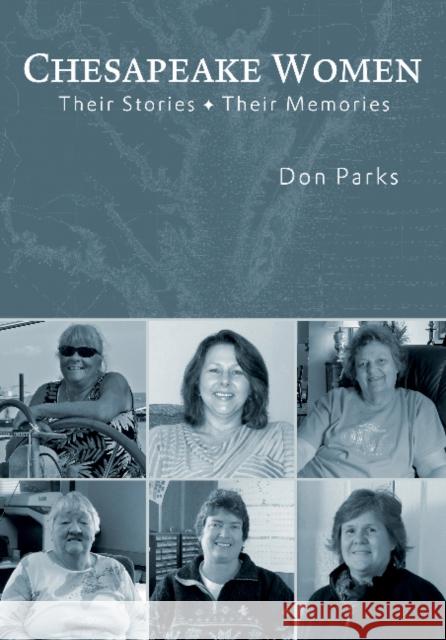 Chesapeake Women: Their Stories - Their Memories Don Parks 9780764347016 Schiffer Publishing