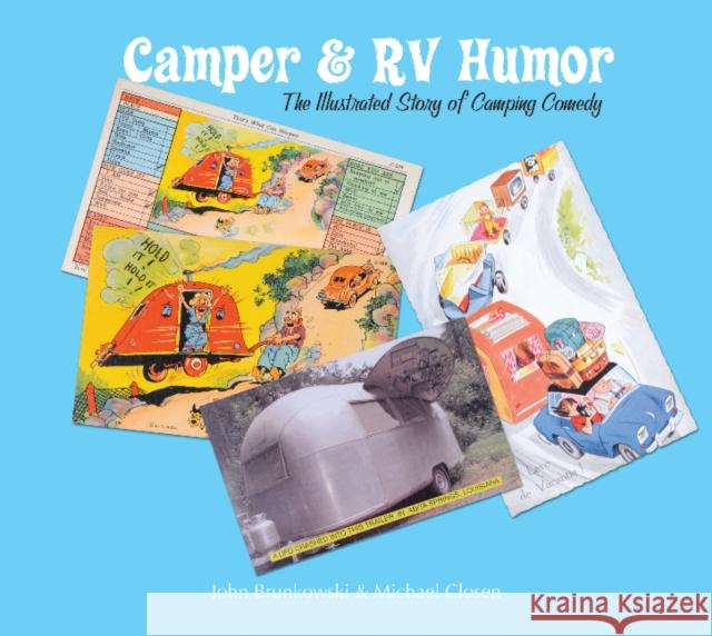 Camper & RV Humor: The Illustrated Story of Camping Comedy John Brunkowski Michael Closen 9780764347054 Schiffer Publishing