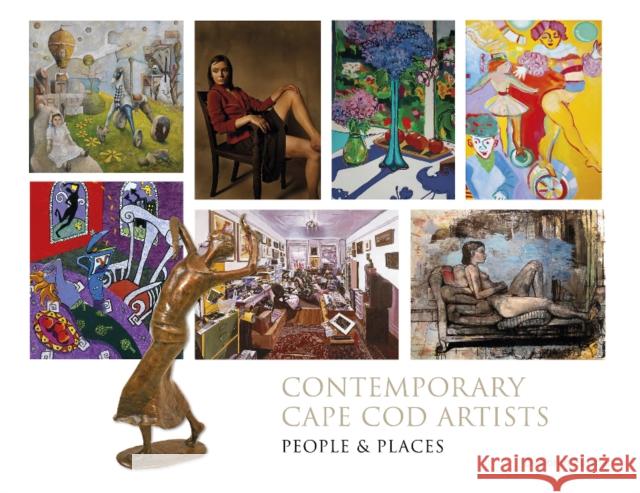 Contemporary Cape Cod Artists: People and Places: People and Places Forman, Deborah 9780764347221 Schiffer Publishing