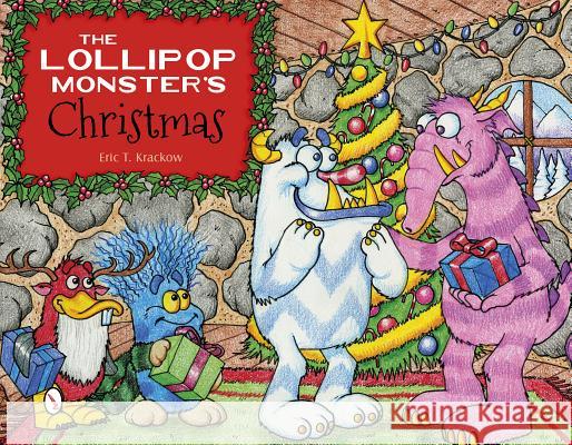 The Lollipop Monster's Christmas Eric T. Krackow Heather M. Krackow 9780764347436 Schiffer Publishing