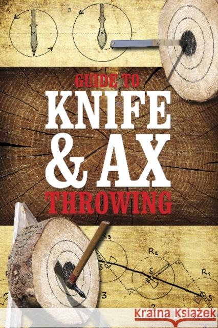 Guide to Knife & Ax Throwing Dieter Fhrer 9780764347795