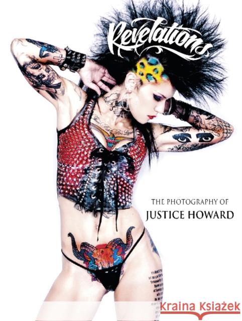 Revelations: The Photography of Justice Howard Justice Howard 9780764347986 Schiffer Publishing