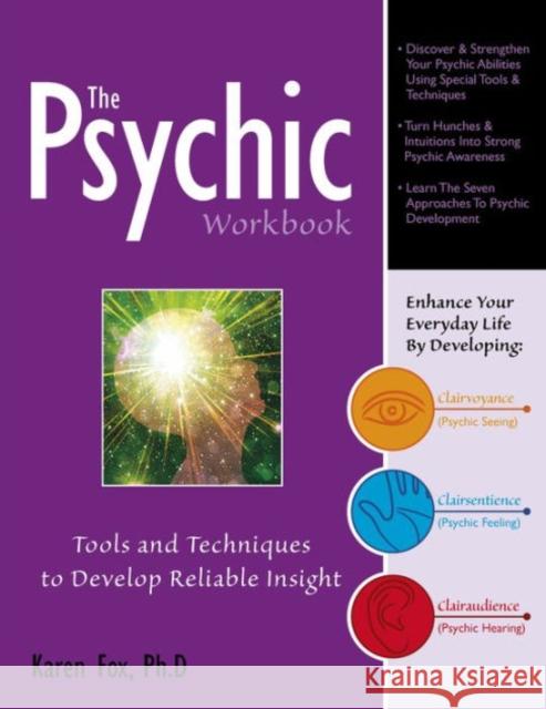 The Psychic Workbook: Tools and Techniques to Develop Reliable Insight Fox Karen 9780764348167