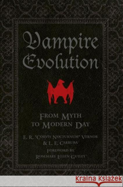 Vampire Evolution: From Myth to Modern Day Corvis Nocturnum L. E. Carruba 9780764348419