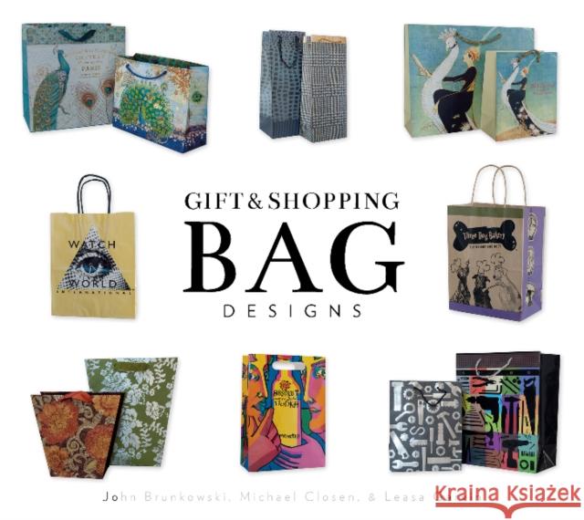 Gift and Shopping Bag Designs John Brunkowski Michael Closen Leasa Garvin 9780764349690 Schiffer Publishing