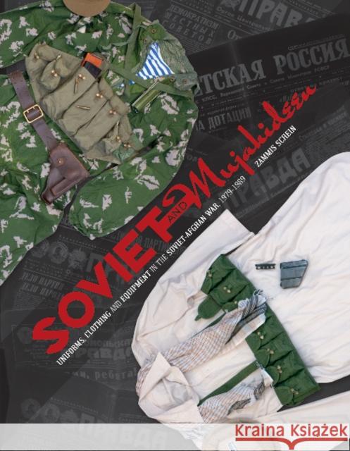Soviet and Mujahideen Uniforms, Clothing, and Equipment in the Soviet-Afghan War, 1979-1989 Zammis Schein 9780764351150 Schiffer Publishing
