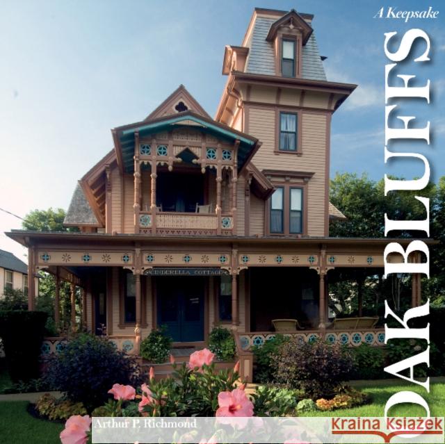 Oak Bluffs on the Vineyard: A Keepsake Arthur P. Richmond 9780764351525 Schiffer Publishing