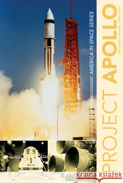 Project Apollo: The Early Years, 1960-1967 Reichl, Eugen 9780764351747 Schiffer Publishing