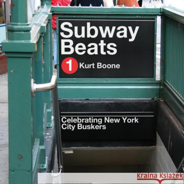 Subway Beats: Celebrating New York City Buskers Kurt Boone 9780764351822 Schiffer Publishing