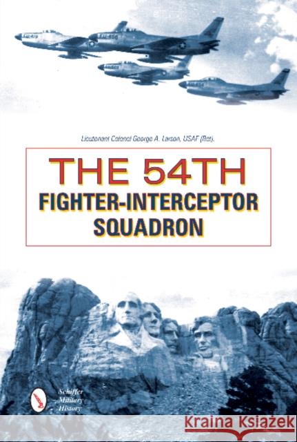 The 54th Fighter-Interceptor Squadron George A. Larson 9780764352393
