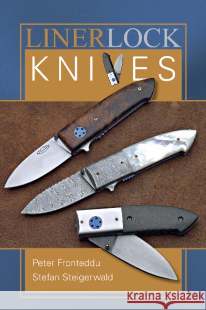 Liner Lock Knives Peter Fronteddu Stefan Steigerwald 9780764352409 Schiffer Publishing