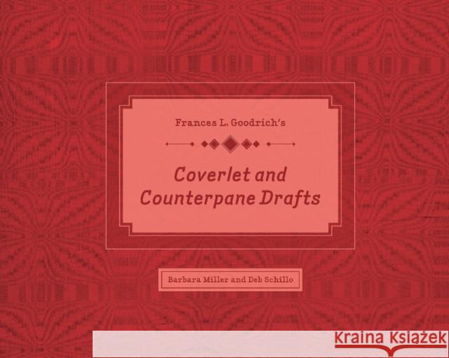 Frances L. Goodrich's Coverlet and Counterpane Drafts Barbara Miller Deb Schillo 9780764352669 Schiffer Publishing