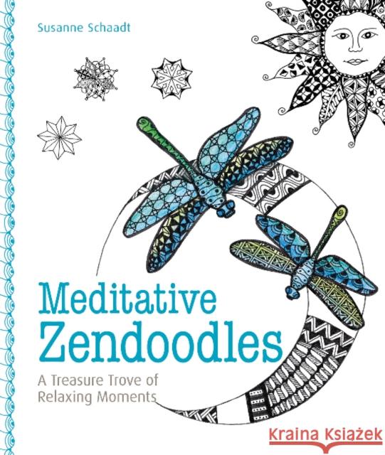 Meditative Zendoodles: A Treasure Trove of Relaxing Moments Susanne Schaadt 9780764352898 Schiffer Publishing