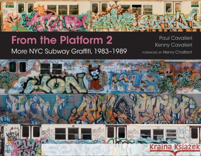 From the Platform 2: More NYC Subway Graffiti, 1983–1989 Kenny Cavalieri 9780764352904 Schiffer Publishing