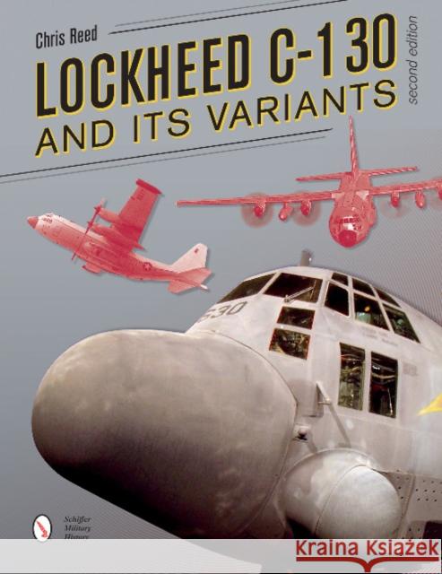 Lockheed C-130 and Its Variants Chris Reed 9780764353338