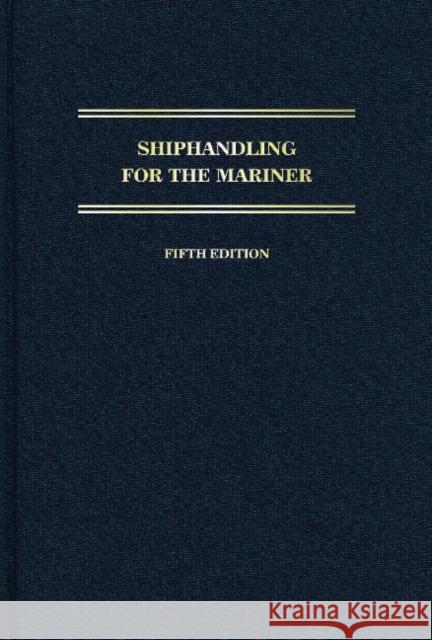 Shiphandling for the Mariner Daniel H. Macelrevey Daniel E. MacElrevey 9780764354588 Cornell Maritime Press