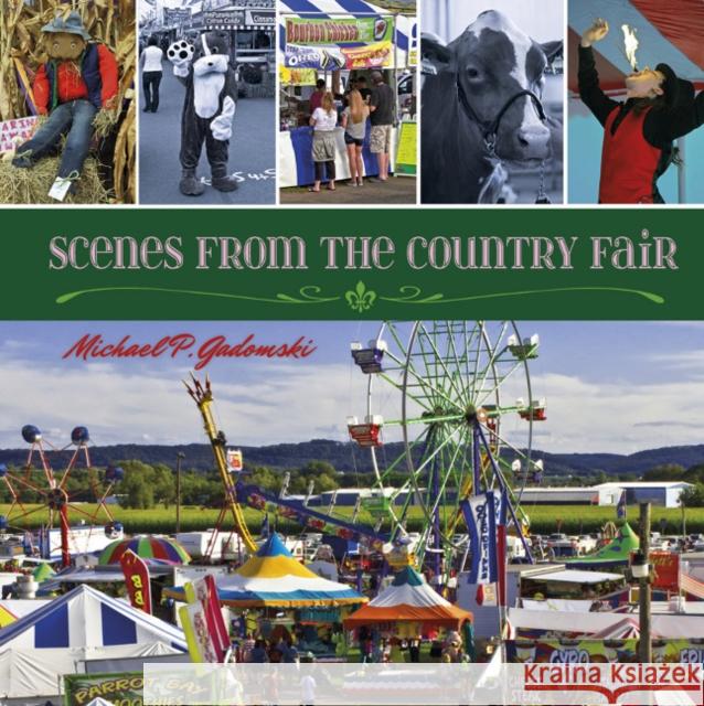 Scenes from the Country Fair Michael P. Gadomski 9780764354809 Schiffer Publishing