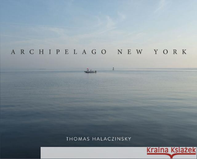 Archipelago New York Thomas Halaczinsky 9780764355073 Schiffer Publishing