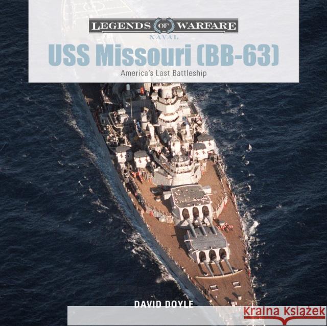 USS Missouri (BB-63): America's Last Battleship David Doyle 9780764355622 Schiffer Publishing