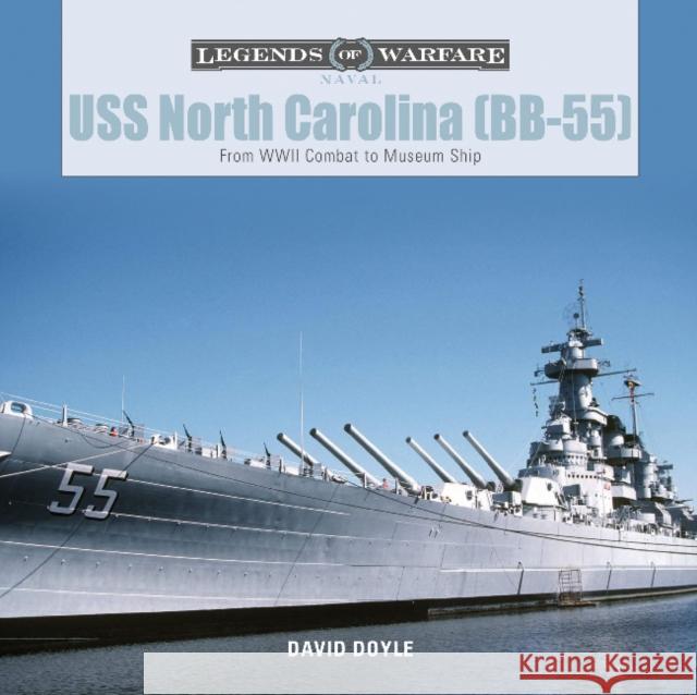 USS North Carolina (Bb-55): From WWII Combat to Museum Ship David Doyle 9780764355639 Schiffer Publishing