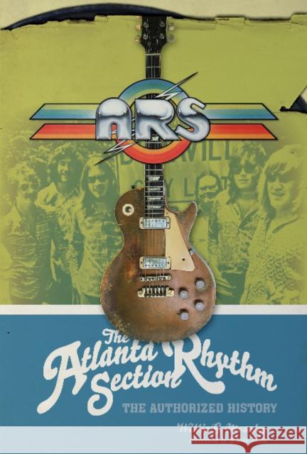 The Atlanta Rhythm Section: The Authorized History Willie G. Moseley 9780764355646