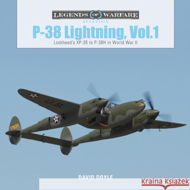 P-38 Lightning, Vol. 1: Lockheed's XP-38 to P-38H in World War II Doyle, David 9780764356599 Schiffer Publishing