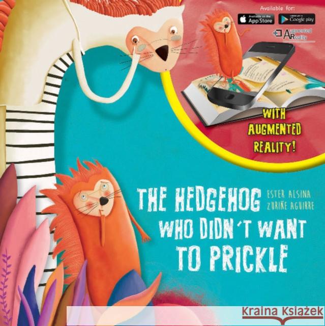 The Hedgehog Who Didn't Want to Prickle Ester Alsina Zurine Aguirre 9780764356858