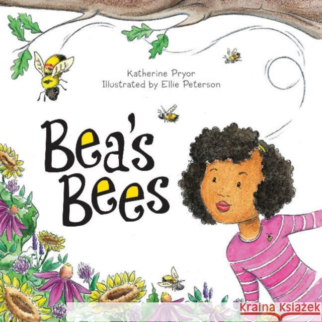 Bea's Bees Katherine Pryor Ellie Peterson 9780764356995