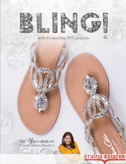 Bling!: The Uncommon Crystal Couture World of Sondra Celli Sondra Celli Tisi Farrar 9780764357336 Schiffer Publishing