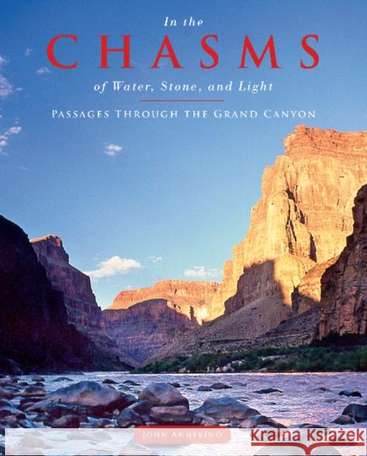 In the Chasms of Water, Stone, and Light: Passages Through the Grand Canyon John Annerino 9780764357602 Schiffer Publishing