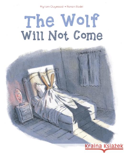 The Wolf Will Not Come Myriam Ouyessad Ronan Badel 9780764357800