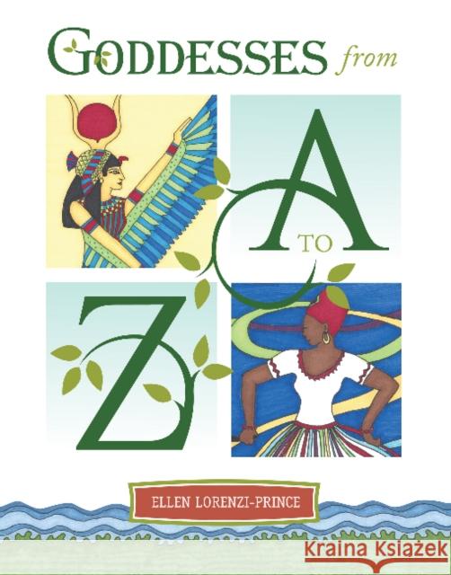 Goddesses from A to Z Ellen Lorenzi-Prince 9780764357961 Red Feather