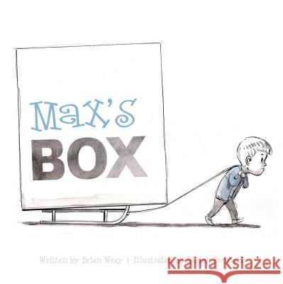 Max's Box: Letting Go of Negative Feelings Brian Wray Shiloh Penfield 9780764358043 Schiffer Publishing