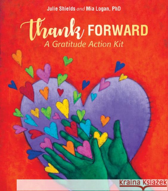 Thank Forward: A Gratitude Action Kit Thank Forward LLC 9780764358647