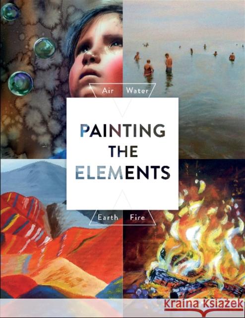 Painting the Elements: Air Water Earth Fire Parramon 9780764359538 Schiffer Publishing